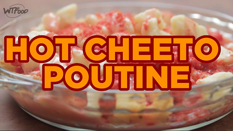 Hot Cheeto Poutine