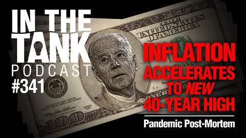 ITTe341: Inflation Accelerates to New 40-Year High, Pandemic Post-Mortem