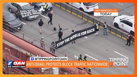 Anti-Israel Protests Block Traffic Nationwide | TIPPING POINT 🟧