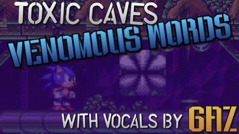 “Venomous Words” Toxic Caves (Sonic Spinball) PARODY song w. VOCALS