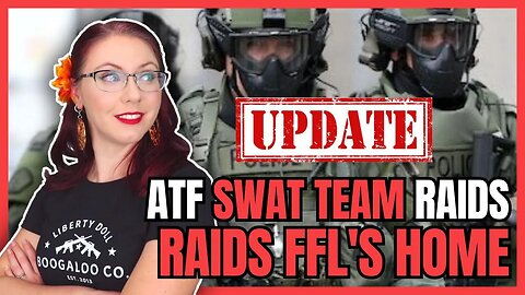 UPDATE: ATF SWAT Team Raids FFL's Home