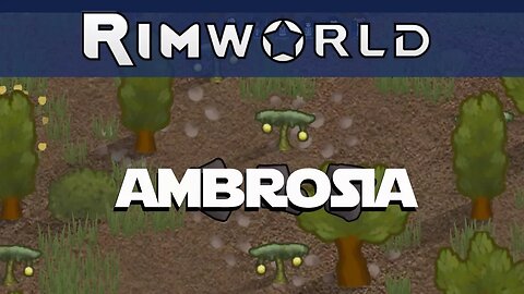 Lets Play Rimworld ep 27 - Karen Ate Ambrosia.