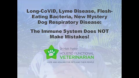 Long CoViD, Lyme Disease, Flesh-Eating Bacteria, Mystery Dog Respiratory Illness