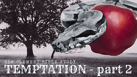 Kim Clement Bible Study - Temptation Part 2