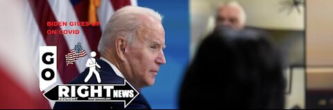 BIDEN GIVES UP ON COVID - THE PANDEMIC OF THE UNVACCINATED NARRATIVE IS DEAD