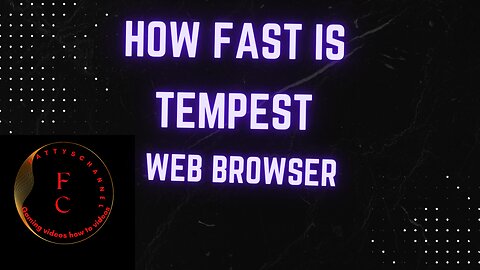 HOW FAST IS TEMPEST WEB BROWSER MARCH 2024