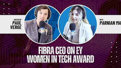 CEO of Fibra on Empowering Women in Tech: A Journey of Innovation and Recognition