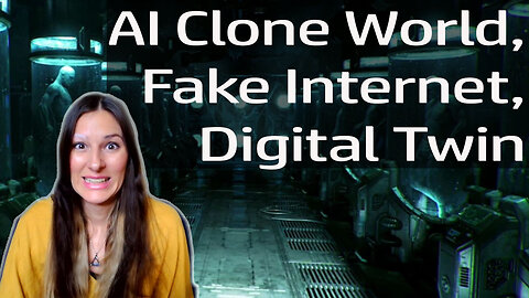 Fake Internet, Digital Twin, Artificial World! A dystopia come alive?