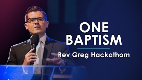 One Baptism - Greg Hackathorn