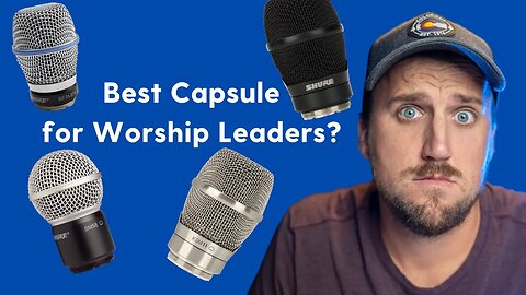 A Guide to Shure Microphone Capsules for Worship Bands