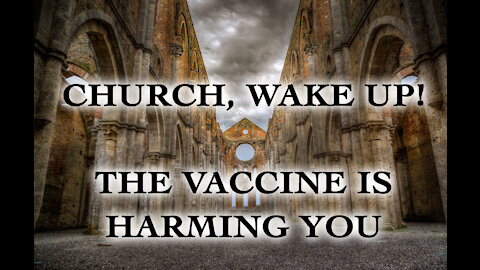 Church, Wake Up! Pray. Gather. Do Not Take the Vaccine. You Are Being Deceived..