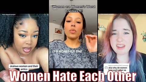 Modern women HATE each other