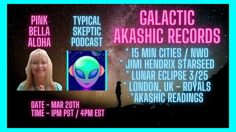 Galactic, Akashic Records, 15 Min Cities, NWO, Lunar Eclipse - Pink Bella Aloha, TSP 1139