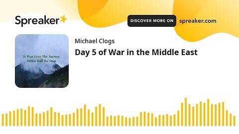 Day 5 of War in the Middle East