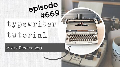 Episode #669: WORKHORSE TYPEWRITER! My review and instructional video for a 1970s Electra 220.