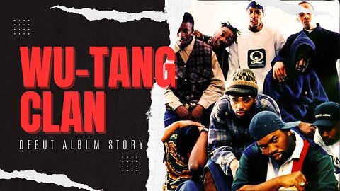 Wu-Tang's Debut Album Story