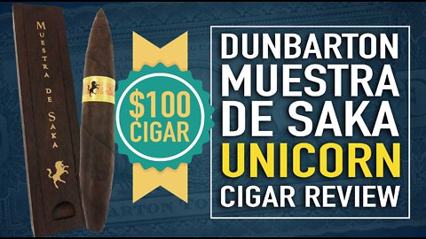 Dunbarton Muestra De Saka Unicorn Cigar Review