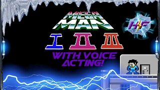 Megaman 1, 2 & 3 With Voice Acting!
