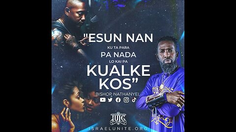 "Esun nan ku ta para pa Nada lo Kai pa Kualke kos" -Bishop Nathanyel-