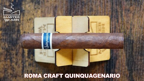 RoMa Craft Quinquagenario Cigar Review