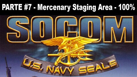 [PS2] - SOCOM: U.S. Navy SEALs - [Parte 7 - Mercenary Staging Area - Completando 100%]