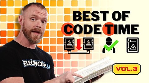BEST OF CODE TIME 3: Feeder & Service Entrance Conductor, Mechanical Execution of Work & Panelboards