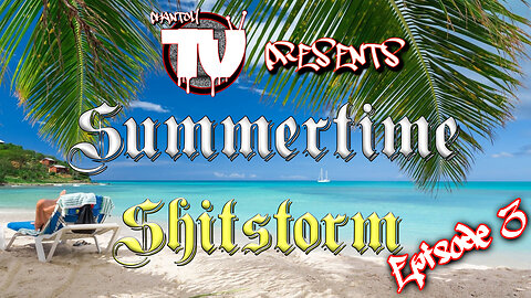 Phantom TV Presents: Summertime Shitstorm | S1 E3