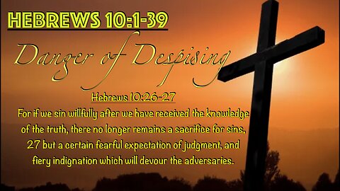** Hebrews 10:1-39 - Danger of Despising** | Grace Bible Fellowship Monmouth County | Sermons