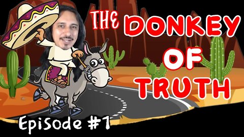 The Donkey of Truth - Episode 1