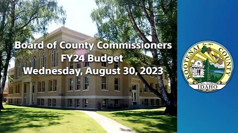 Kootenai County BOCC Reasoning at FY24 Budget Hearing