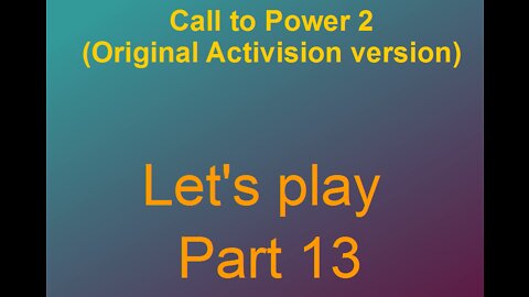 Lets play Call to power 2 Part 13-2