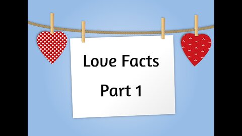 Love Facts - Part 1