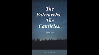 The Patriarchs, The Canticles, by John Gifford Bellett Audio Book