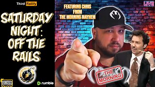 Saturday Night: OFF THE RAILS #54 | THE MORNING MAYHEM joins us to drink, talk news & be merry