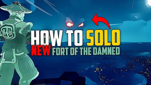 How to Solo the NEW Fort of the Damned in Sea of Thieves