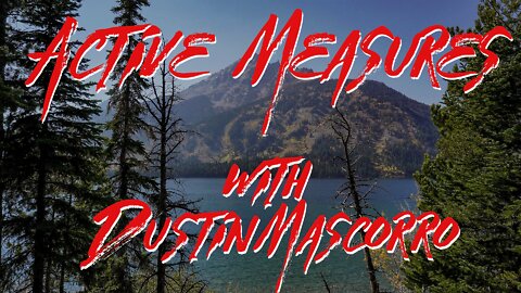 The Active Measures Podcast with Dustin Mascorro #1