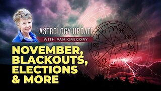 November, Blackouts, & Elections w /Pam Gregory