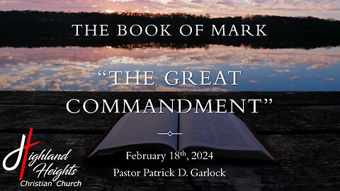 The Book of Mark 12:28 – 44 - "The Great Commandment"