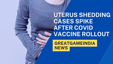 Uterus Shedding Cases Spike After COVID Vaccine Rollout