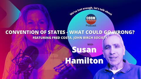 Convention of States with Fred Costa: OBBM Network Podcast