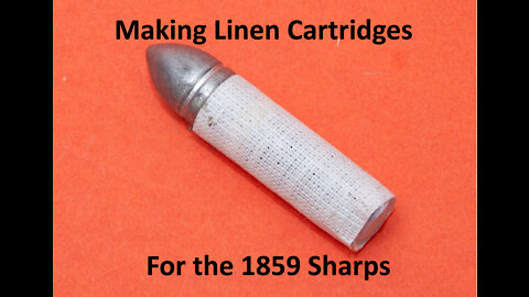 Making Linen Cartridges for the 1859 Sharps