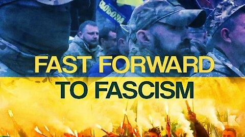 Fast Forward to Fascism, Ukrainian nationalism in the making!