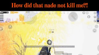 How did that Grenade not Kill Me?! - PubG Mobile