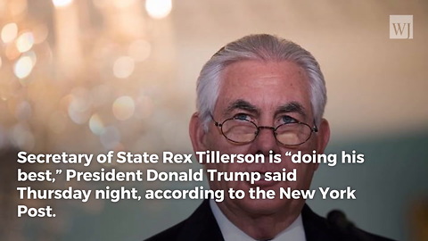 Trump on Rex Tillerson: ‘We’ll See’ If He Makes It Through His Term
