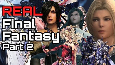 What is REAL Final Fantasy? Part 2