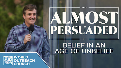 Almost Persuaded: Belief in an Age of Unbelief