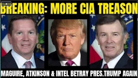 BREAKING:MORE CIA TREASON-The great whistleblower hoax-DNI Maguire & ICIG Atkinson betray Pres.Trump