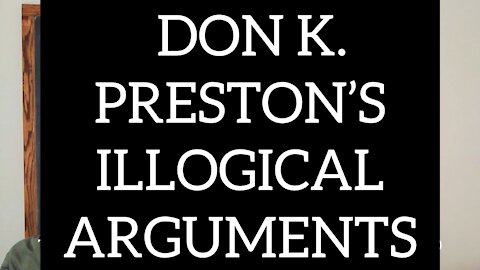Don Preston’s ILLOGICAL arguments