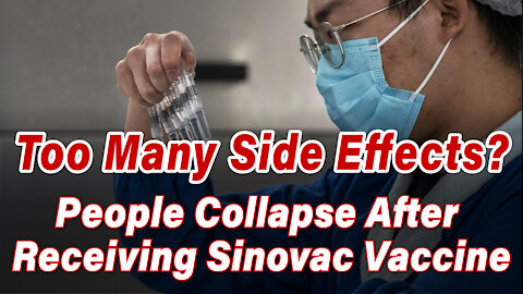 Too Many Side Effects? People Collapse After Receiving Sinovac Vaccine
