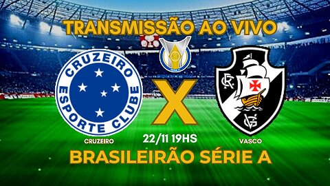 CRUZEIRO X VASCO LIVE NOW BRASILEIRÃO 2023 | DIRECT FROM MINEIRÃO | 11/22/23